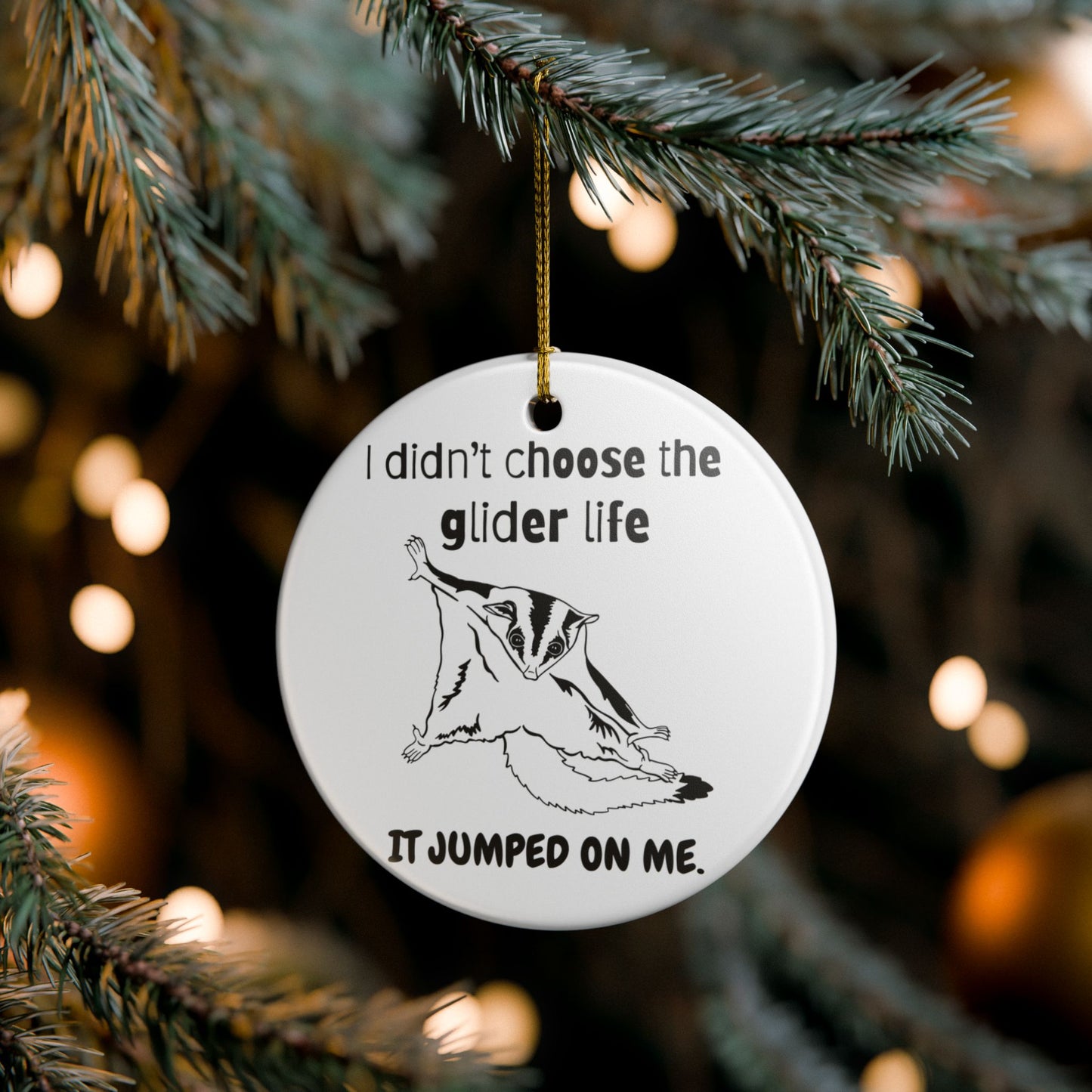 I Didn’t Choose the Glider Life Funny Sugar Glider Ceramic Ornament