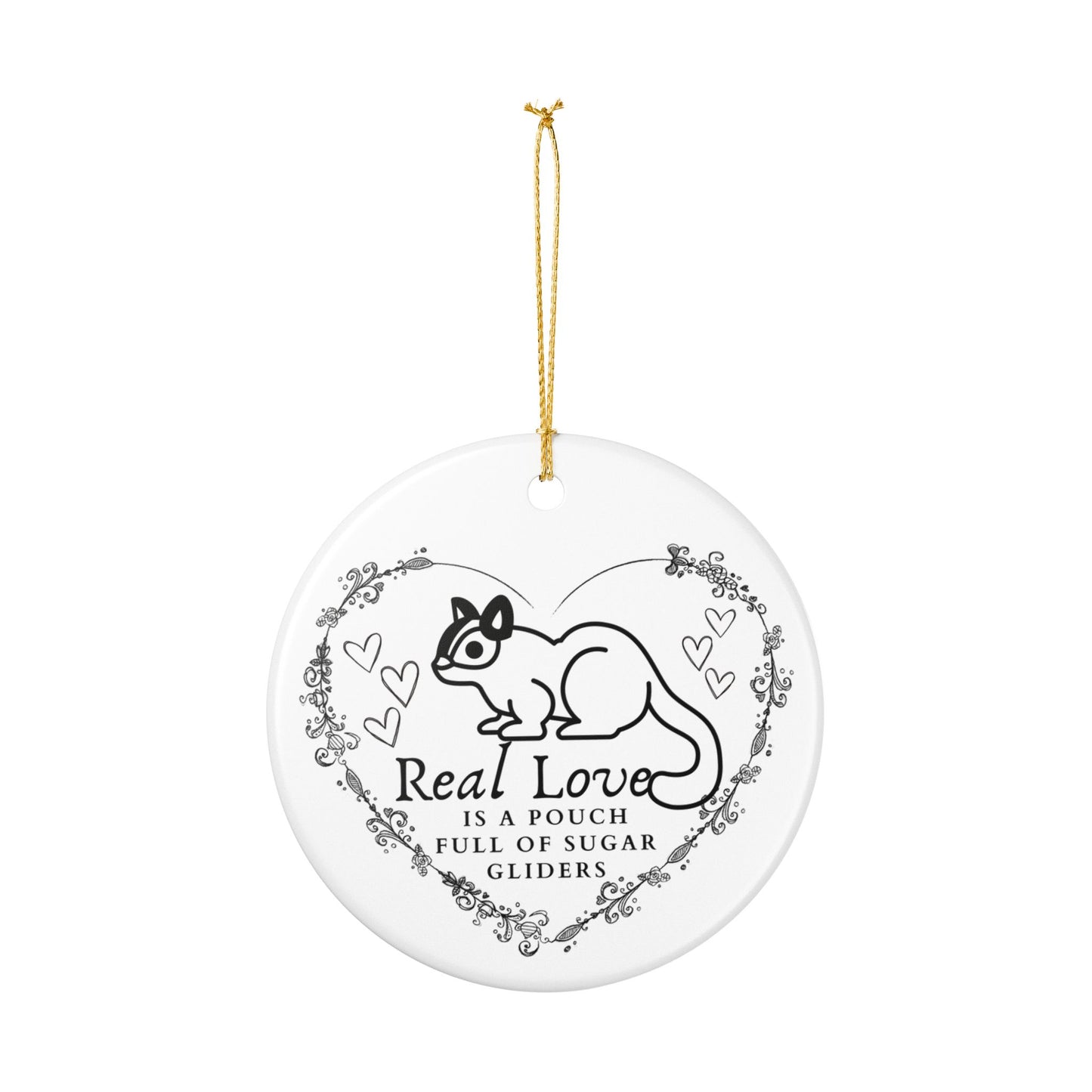 Real Love is a Pouch Full of Sugar Gliders Ceramic Ornament