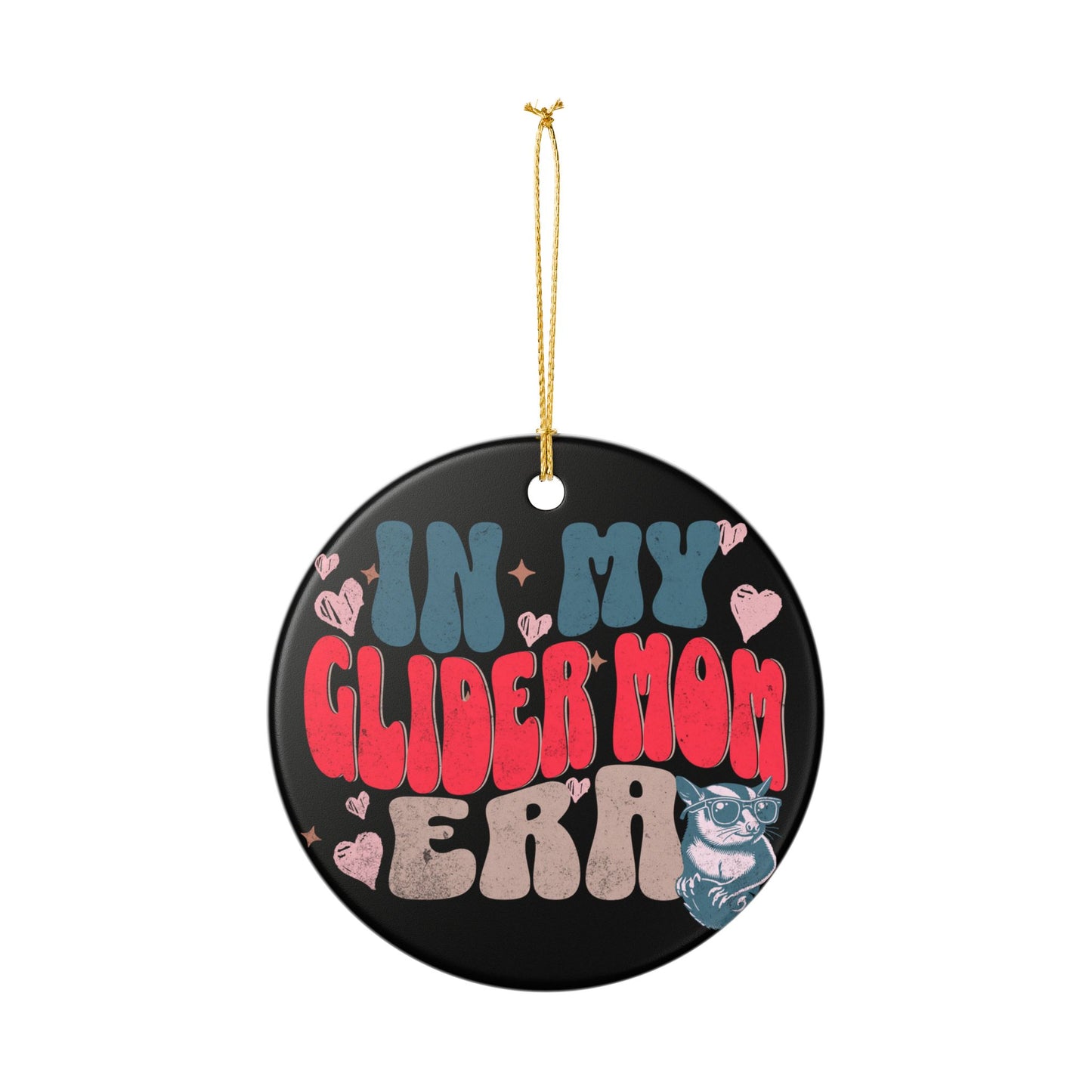 In My Glider Mom Era Sugar Glider Ceramic Ornament