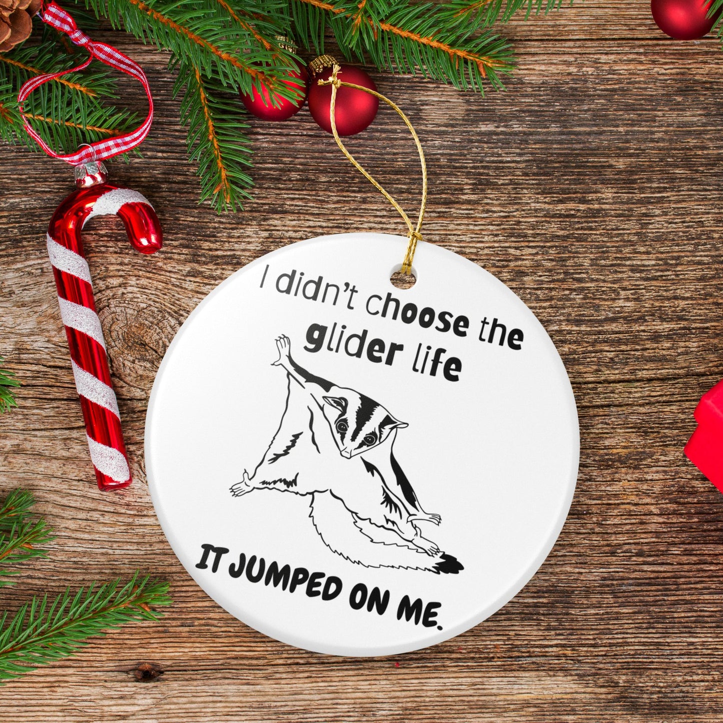 I Didn’t Choose the Glider Life Funny Sugar Glider Ceramic Ornament