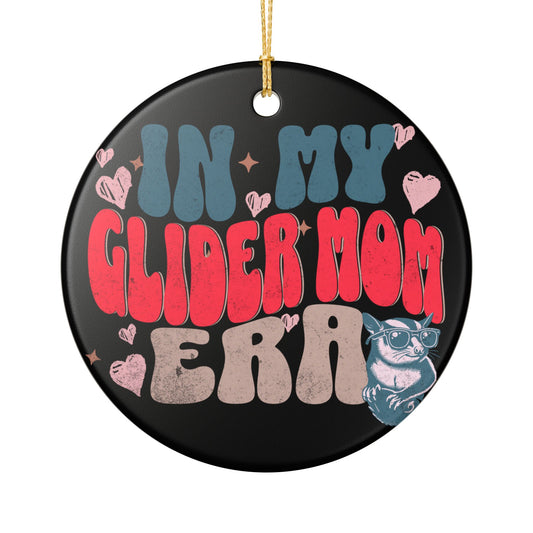 In My Glider Mom Era Sugar Glider Ceramic Ornament