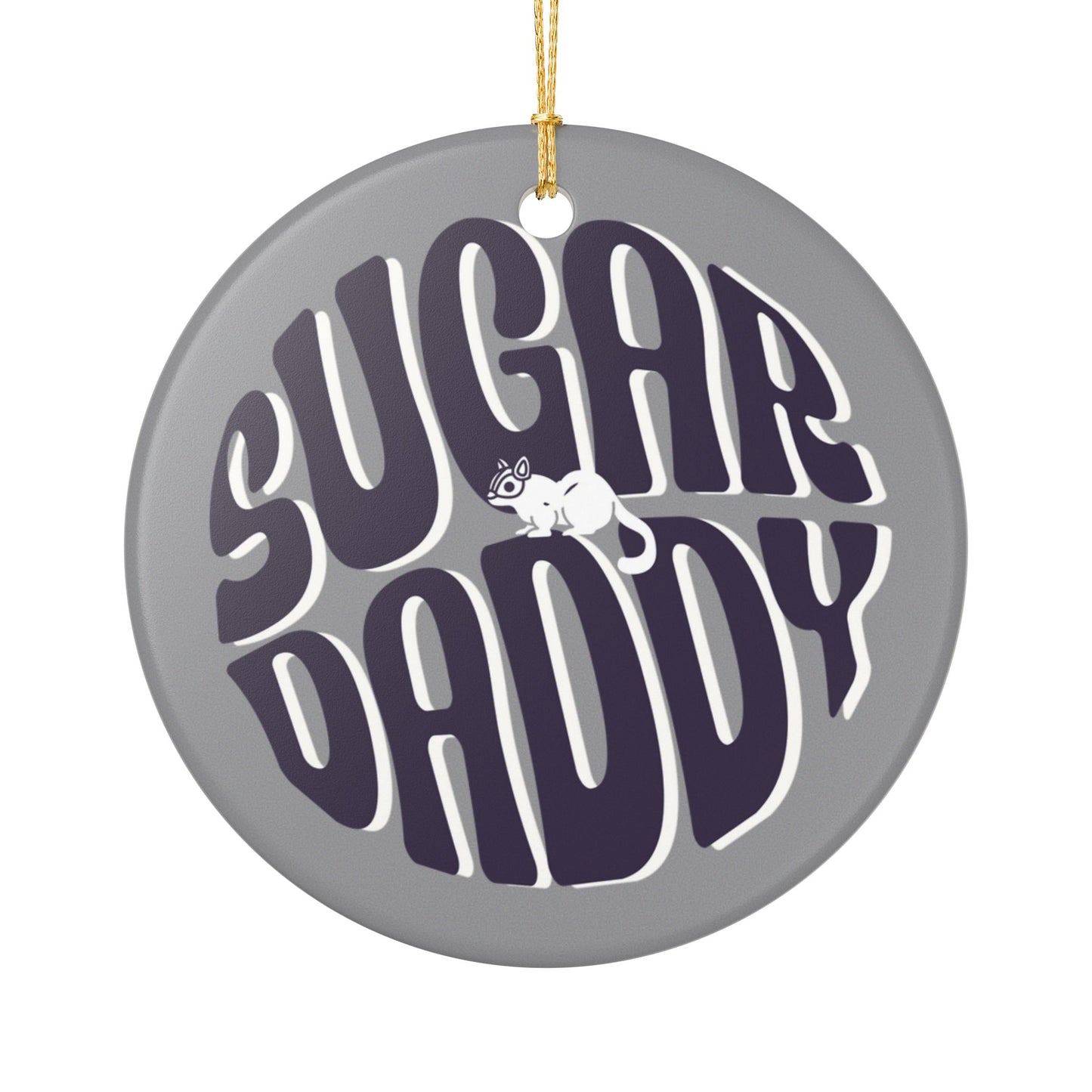 Sugar Daddy Ceramic Ornament