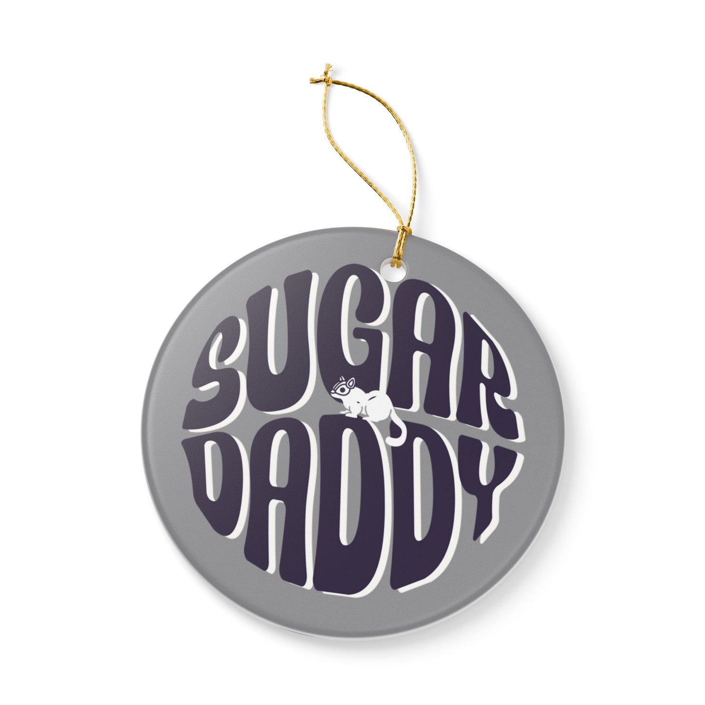Sugar Daddy Ceramic Ornament