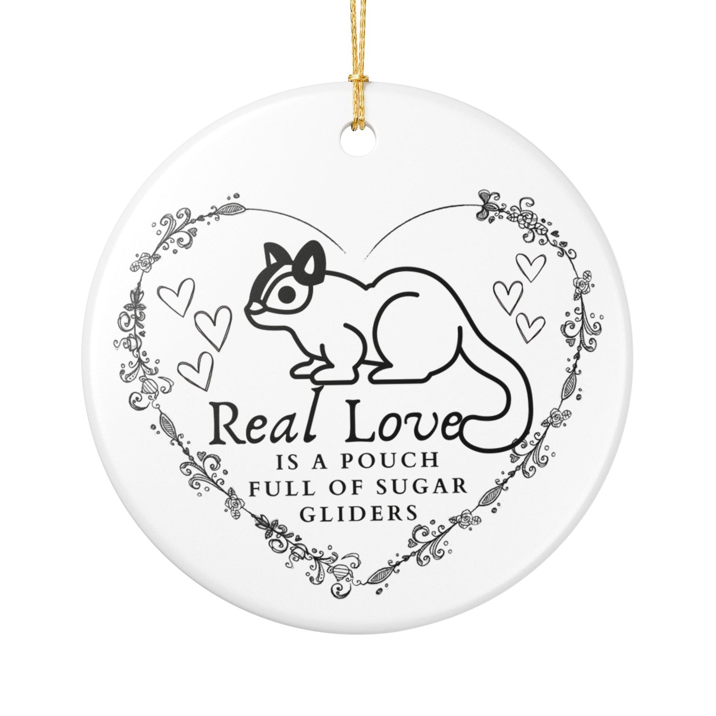 Real Love is a Pouch Full of Sugar Gliders Ceramic Ornament